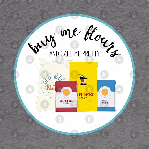 Buy me Flours (round) by Yellow Hexagon Designs